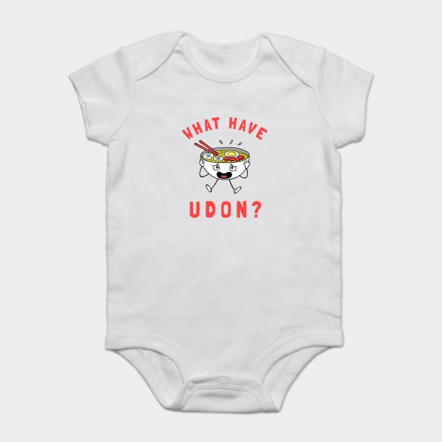 What Have Udon? Baby Bodysuit by dumbshirts